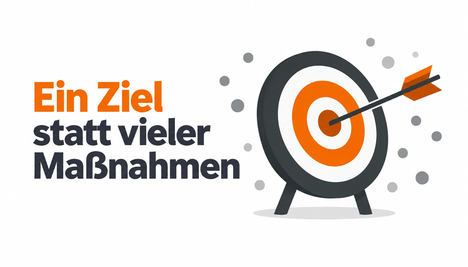 Pfeil in der Mitte einer Zielscheibe – Symbol für ein klares Ziel statt vieler verstreuter Maßnahmen.
